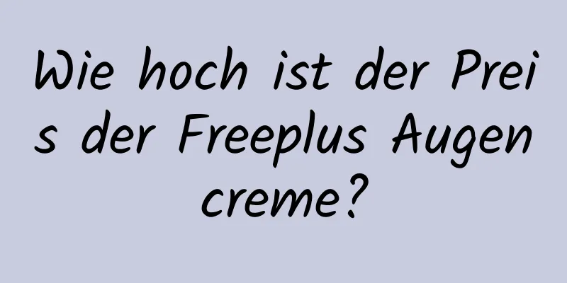 Wie hoch ist der Preis der Freeplus Augencreme?