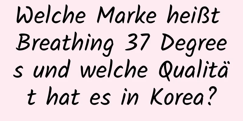 Welche Marke heißt Breathing 37 Degrees und welche Qualität hat es in Korea?