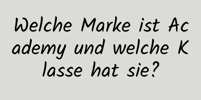 Welche Marke ist Academy und welche Klasse hat sie?