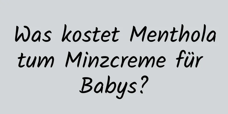 Was kostet Mentholatum Minzcreme für Babys?