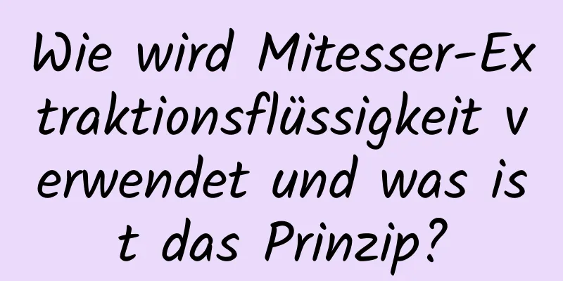 Wie wird Mitesser-Extraktionsflüssigkeit verwendet und was ist das Prinzip?