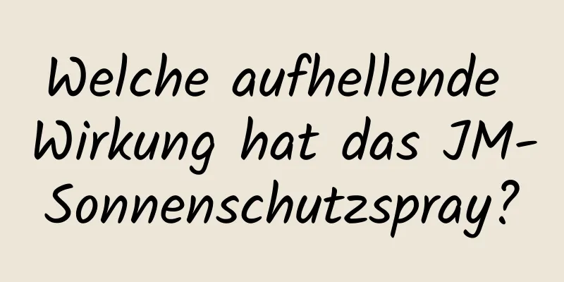 Welche aufhellende Wirkung hat das JM-Sonnenschutzspray?
