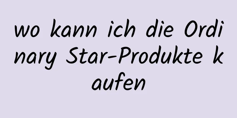 wo kann ich die Ordinary Star-Produkte kaufen