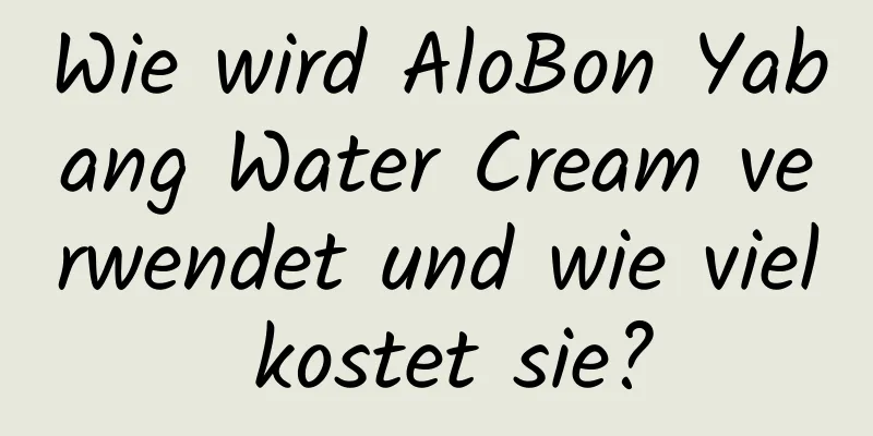 Wie wird AloBon Yabang Water Cream verwendet und wie viel kostet sie?