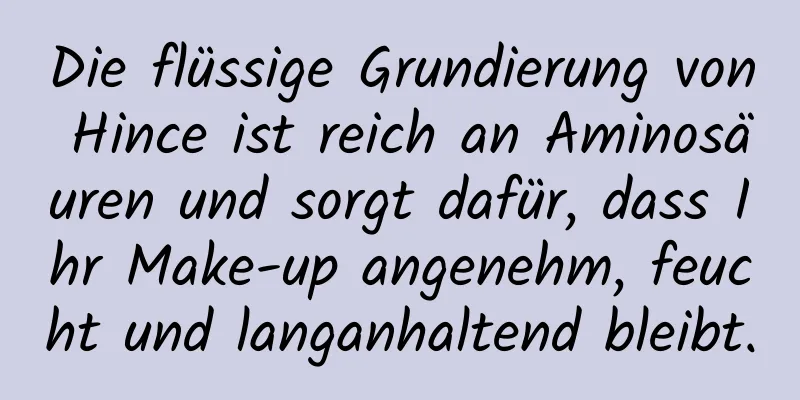 Die flüssige Grundierung von Hince ist reich an Aminosäuren und sorgt dafür, dass Ihr Make-up angenehm, feucht und langanhaltend bleibt.