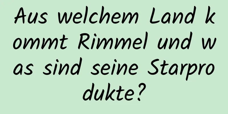 Aus welchem ​​Land kommt Rimmel und was sind seine Starprodukte?