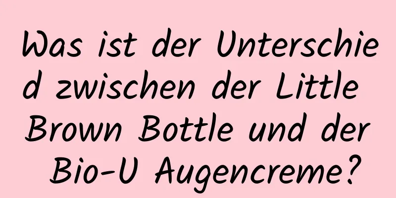 Was ist der Unterschied zwischen der Little Brown Bottle und der Bio-U Augencreme?