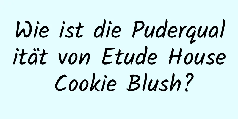 Wie ist die Puderqualität von Etude House Cookie Blush?