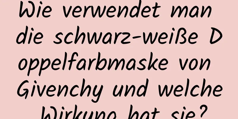 Wie verwendet man die schwarz-weiße Doppelfarbmaske von Givenchy und welche Wirkung hat sie?
