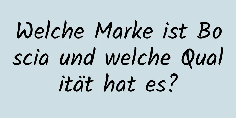 Welche Marke ist Boscia und welche Qualität hat es?