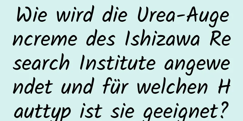 Wie wird die Urea-Augencreme des Ishizawa Research Institute angewendet und für welchen Hauttyp ist sie geeignet?
