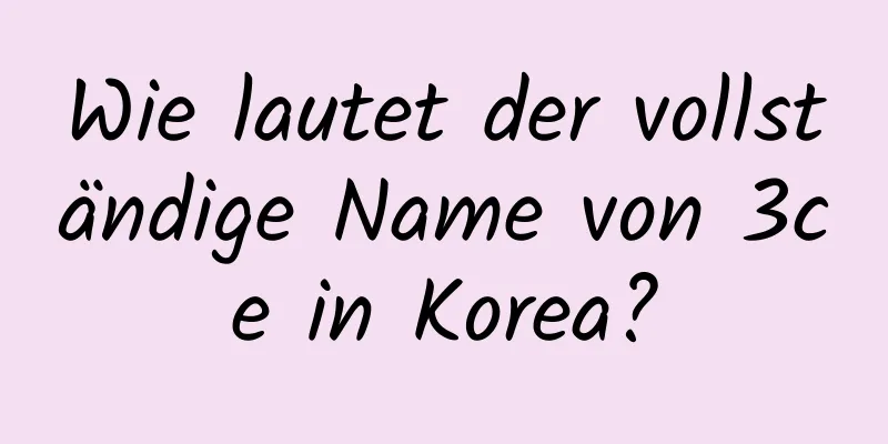 Wie lautet der vollständige Name von 3ce in Korea?