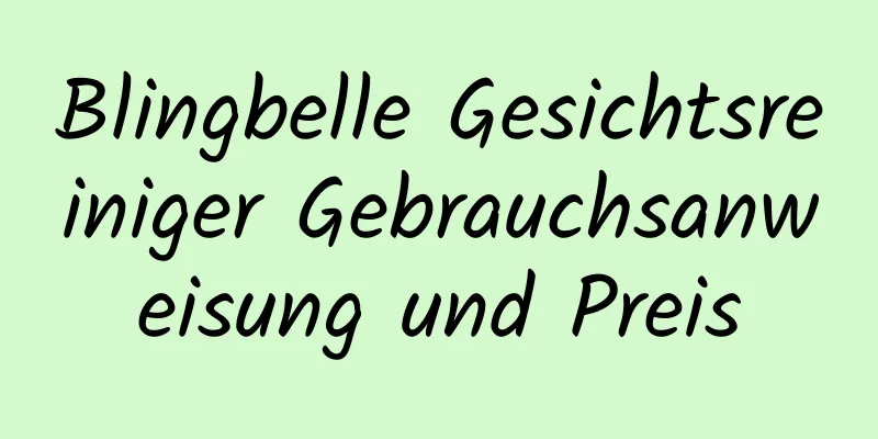 Blingbelle Gesichtsreiniger Gebrauchsanweisung und Preis