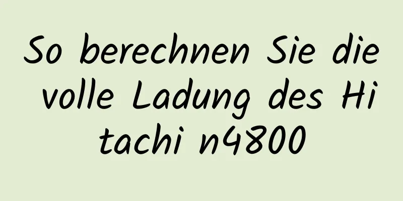 So berechnen Sie die volle Ladung des Hitachi n4800
