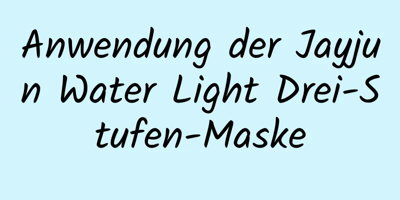 Anwendung der Jayjun Water Light Drei-Stufen-Maske