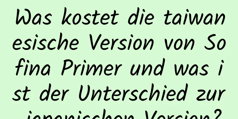 Was kostet die taiwanesische Version von Sofina Primer und was ist der Unterschied zur japanischen Version?