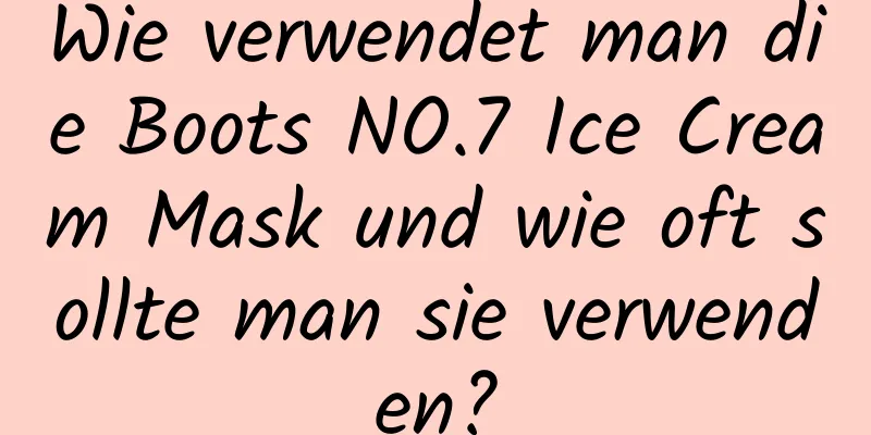 Wie verwendet man die Boots NO.7 Ice Cream Mask und wie oft sollte man sie verwenden?