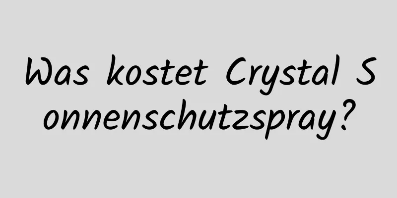Was kostet Crystal Sonnenschutzspray?