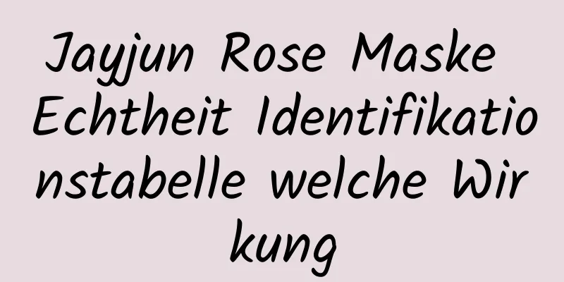 Jayjun Rose Maske Echtheit Identifikationstabelle welche Wirkung