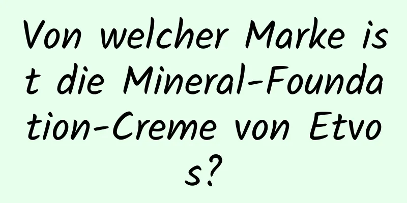 Von welcher Marke ist die Mineral-Foundation-Creme von Etvos?