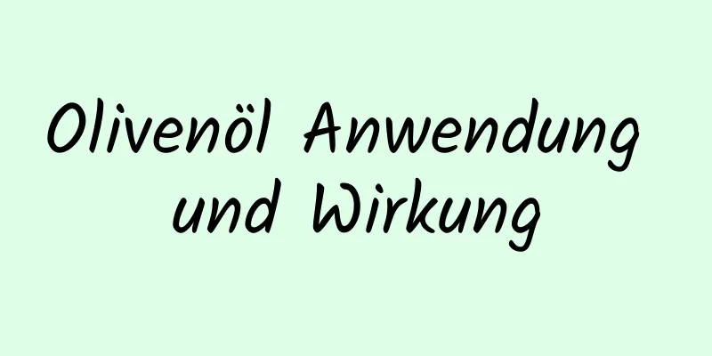 Olivenöl Anwendung und Wirkung