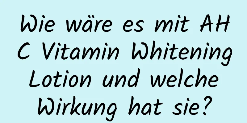 Wie wäre es mit AHC Vitamin Whitening Lotion und welche Wirkung hat sie?
