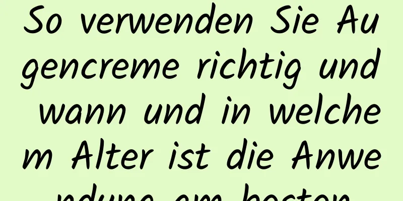 So verwenden Sie Augencreme richtig und wann und in welchem ​​Alter ist die Anwendung am besten