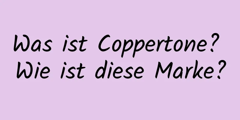 Was ist Coppertone? Wie ist diese Marke?