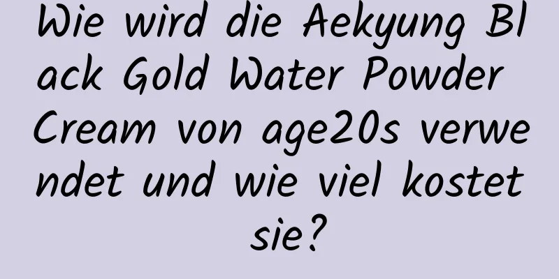 Wie wird die Aekyung Black Gold Water Powder Cream von age20s verwendet und wie viel kostet sie?