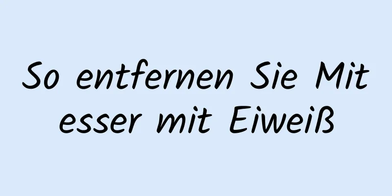 So entfernen Sie Mitesser mit Eiweiß