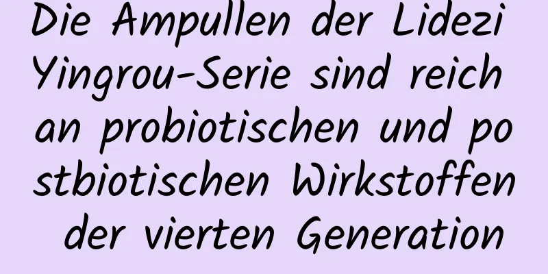 Die Ampullen der Lidezi Yingrou-Serie sind reich an probiotischen und postbiotischen Wirkstoffen der vierten Generation