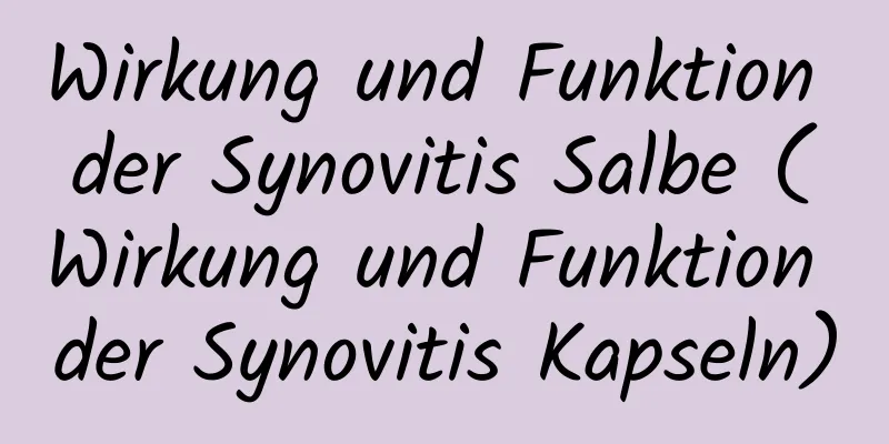 Wirkung und Funktion der Synovitis Salbe (Wirkung und Funktion der Synovitis Kapseln)
