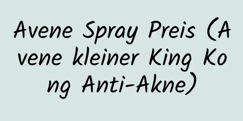 Avene Spray Preis (Avene kleiner King Kong Anti-Akne)