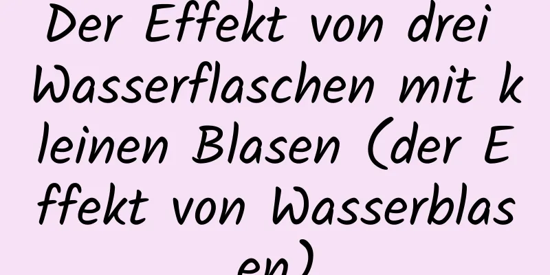 Der Effekt von drei Wasserflaschen mit kleinen Blasen (der Effekt von Wasserblasen)