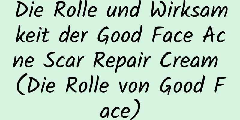Die Rolle und Wirksamkeit der Good Face Acne Scar Repair Cream (Die Rolle von Good Face)