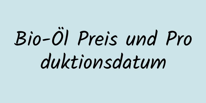 Bio-Öl Preis und Produktionsdatum