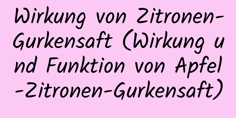 Wirkung von Zitronen-Gurkensaft (Wirkung und Funktion von Apfel-Zitronen-Gurkensaft)