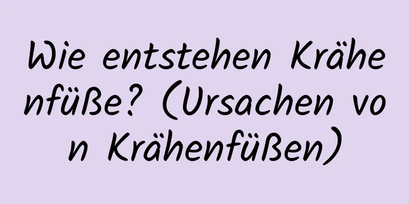 Wie entstehen Krähenfüße? (Ursachen von Krähenfüßen)