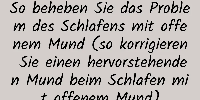 So beheben Sie das Problem des Schlafens mit offenem Mund (so korrigieren Sie einen hervorstehenden Mund beim Schlafen mit offenem Mund)