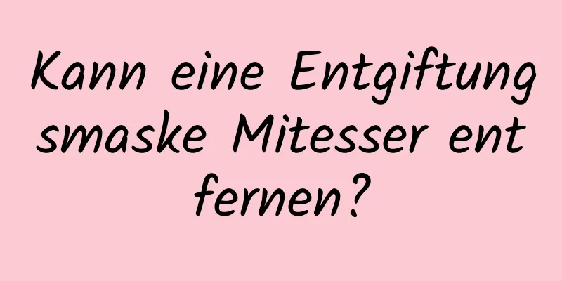 Kann eine Entgiftungsmaske Mitesser entfernen?