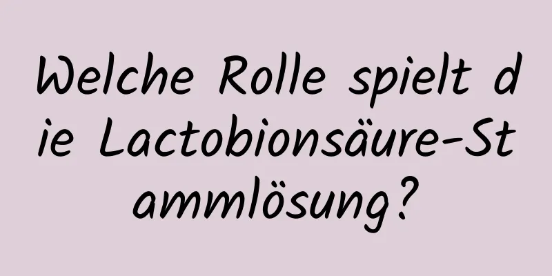 Welche Rolle spielt die Lactobionsäure-Stammlösung?