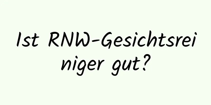 Ist RNW-Gesichtsreiniger gut?