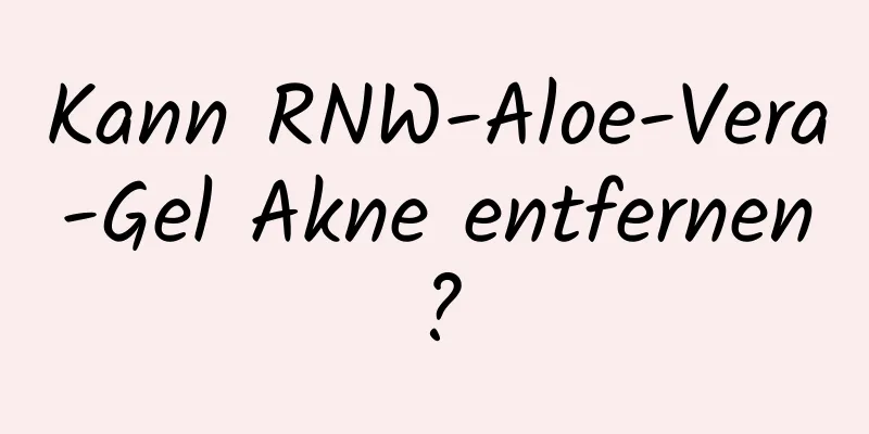 Kann RNW-Aloe-Vera-Gel Akne entfernen?