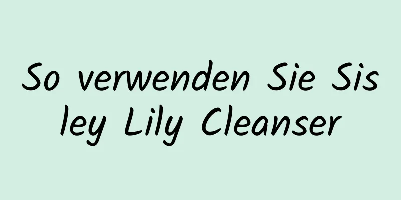 So verwenden Sie Sisley Lily Cleanser