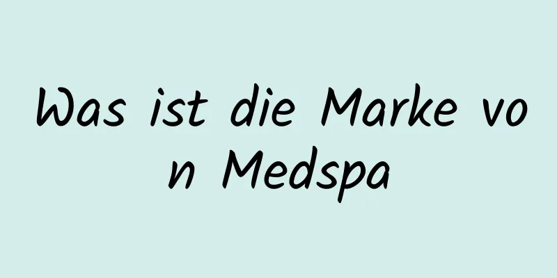 Was ist die Marke von Medspa