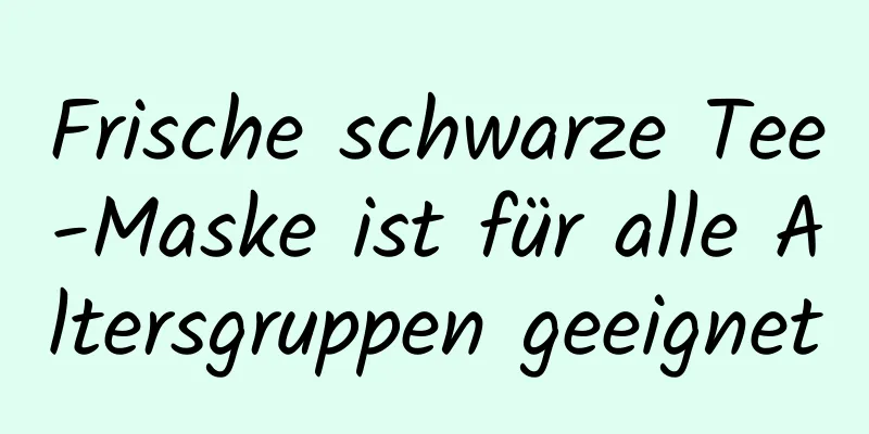 Frische schwarze Tee-Maske ist für alle Altersgruppen geeignet