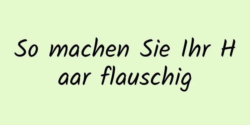 So machen Sie Ihr Haar flauschig