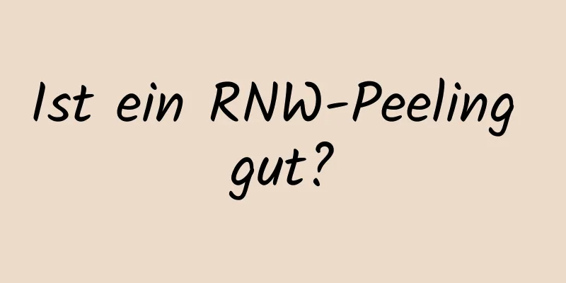 Ist ein RNW-Peeling gut?