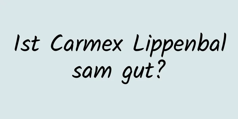 Ist Carmex Lippenbalsam gut?