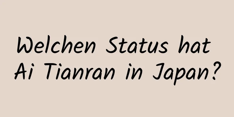 Welchen Status hat Ai Tianran in Japan?